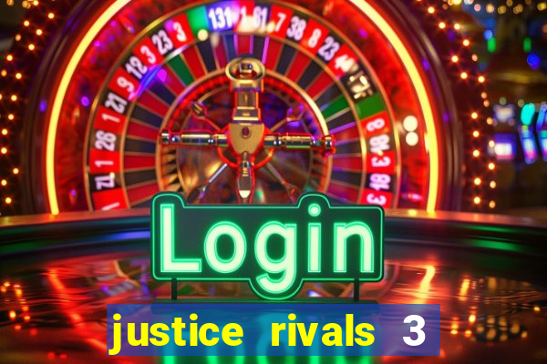 justice rivals 3 dinheiro infinito